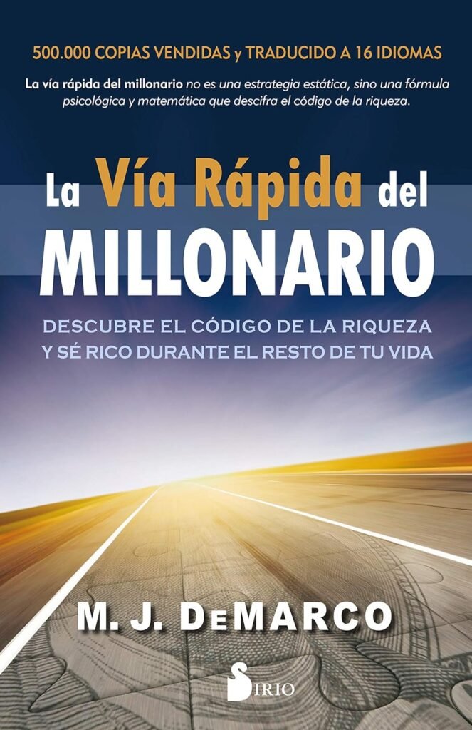 la-via-rapida-del-millonario Portada del libro La via rapida del millonario de M.J. DeMarco